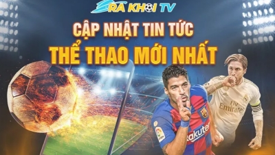 RakhoiTV - Kênh xem bóng đá trực tuyến đẳng cấp số 1